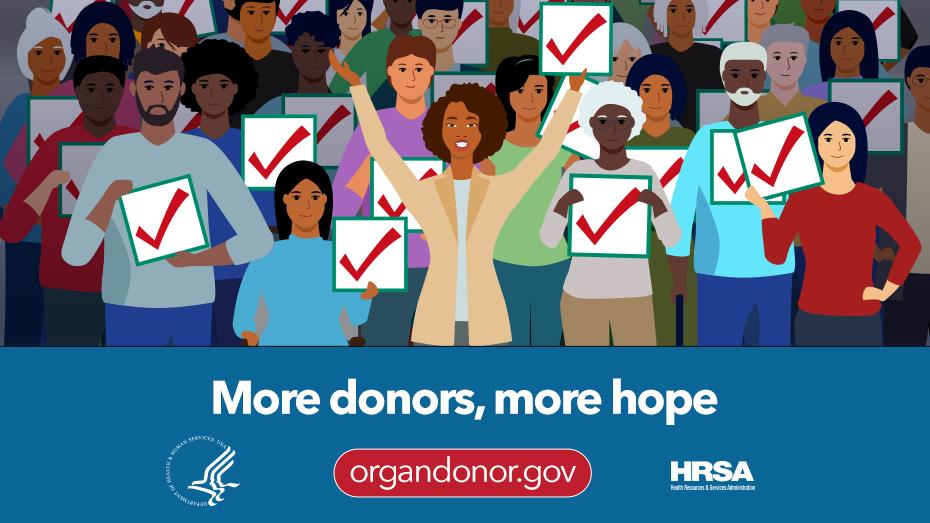 An illustration of many people holding up check marks. Text reads, "More Donors, More Hope organdonor.gov"