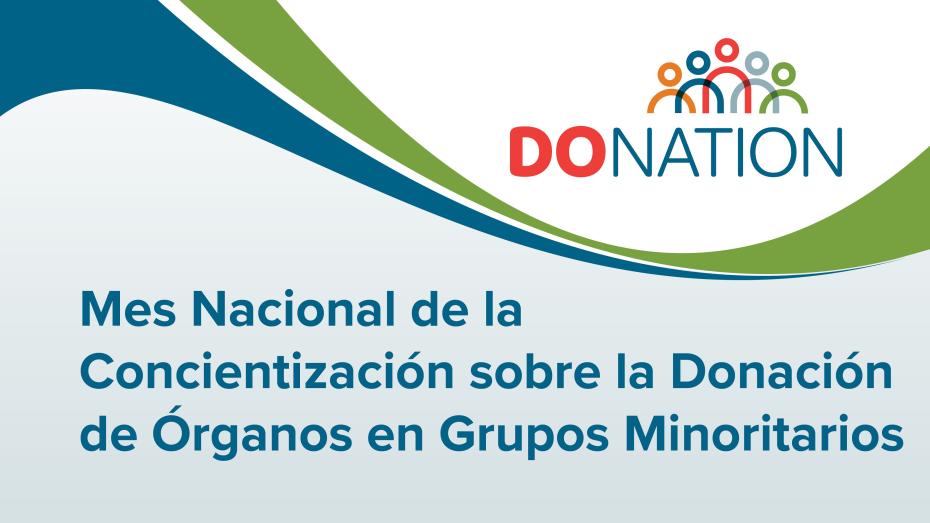 Mes Nacional de la Concientización sobre la Donación de Órganos en Grupos Minoritarios